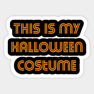 This Is My Halloween Costume Sticker